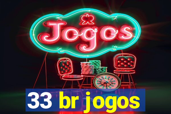 33 br jogos